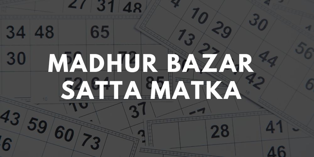 Madhur Bazar: Your Ultimate Destination for Satta Matka No.1